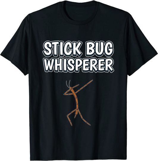 Stick Bug Whisperer Insect Quote T-Shirt