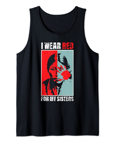 Native America MMIW Awareness - I Wear Red For My Sisters Tank Top