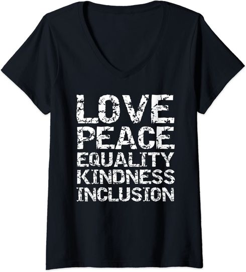 Social Justice Quote Love Peace Equality Kindness Inclusion V Neck T Shirt
