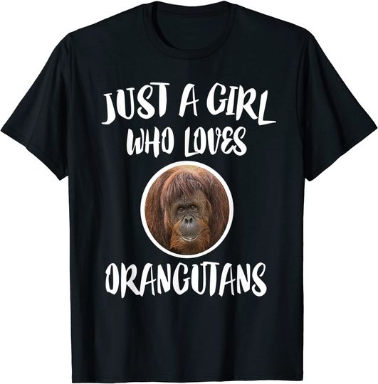 Just A Girl Who Loves Orangutans Animal T Shirt