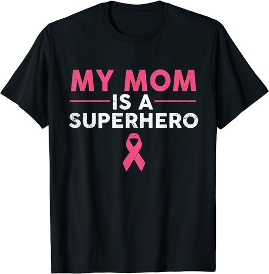 My Mom Is A Superhero Breast Cancer Pink Ribbon T-Shirt