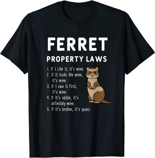 Discover Ferret Property Laws Five Statements T Shirt