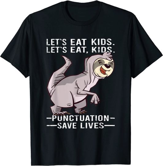 Discover Lets eat Kids Punctuation Save Lives Sloth Teacher Grammer T-Shirt