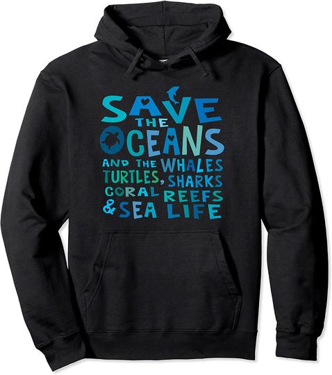Save the Oceans Whales Turtles Sharks Coral Reefs Pullover Hoodie