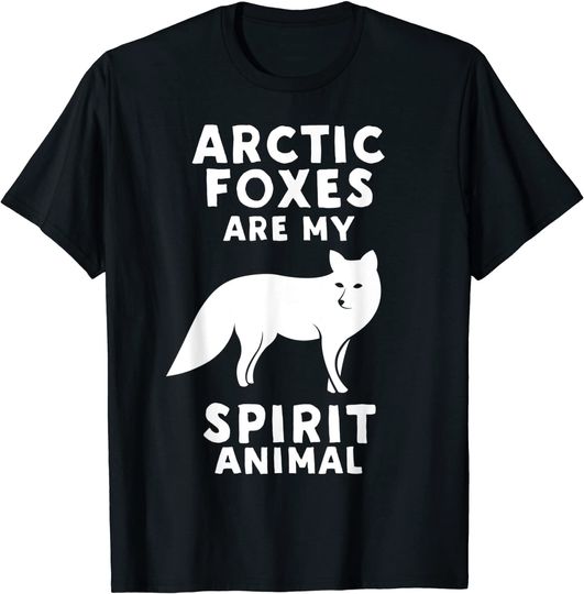 Discover Arctic Foxes Are My Spirit Animal T Shirt