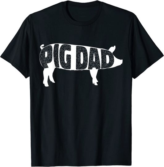 Pig Dad Pig Lover Owner Ranch Farmer Father's Day T-Shirt