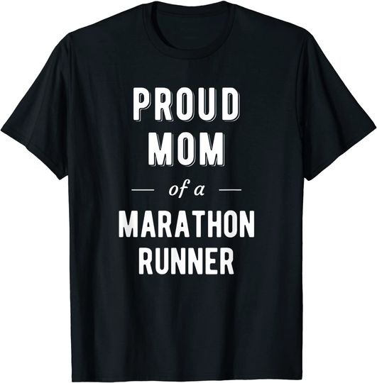 Discover Proud Mom of a Marathon Runner T-Shirt