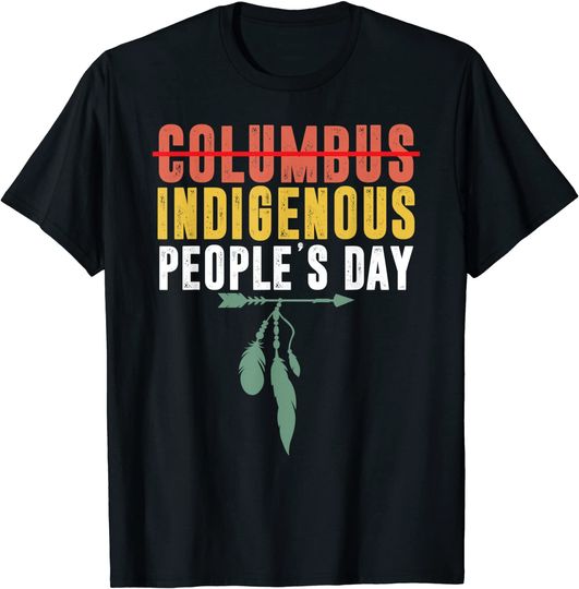 Indigenous People's Day Not Columbus Native American Oct 12 T-Shirt
