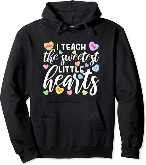 Discover I Teach The Sweetest Little Hearts, Teacher Valentines Day Pullover Hoodie