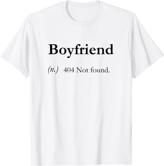 Discover Boyfriend Dictionary Definition 404 Not Found Love Girl T-Shirt