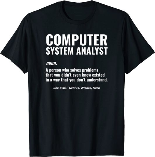 Computer System Analyst Problem Solver Geek T Shirt