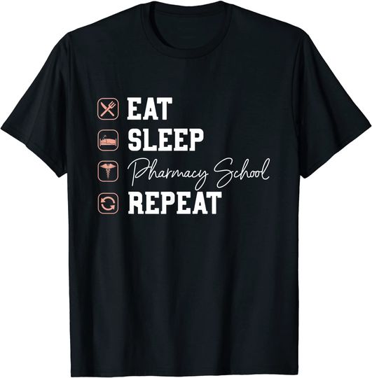 Pharmacy School Eat Sleep Repeat T Shirt