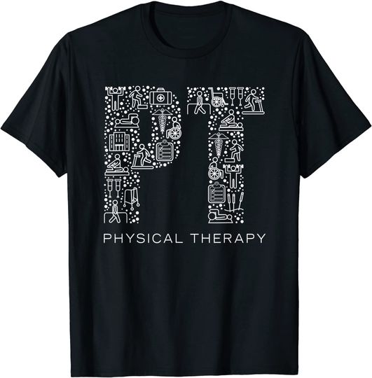 Physical Therapist Physical Therapy T Shirt