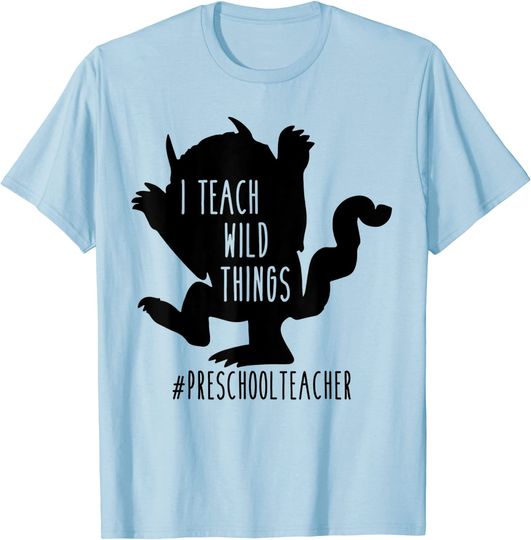 Discover I Teach Wild Things Preschool Teacher T-Shirt