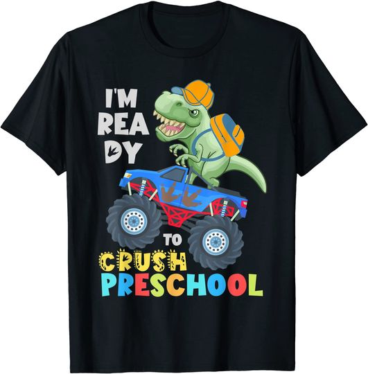 Discover Ready to Crush Preschool Dinosaur Monster Truck Back School T-Shirt