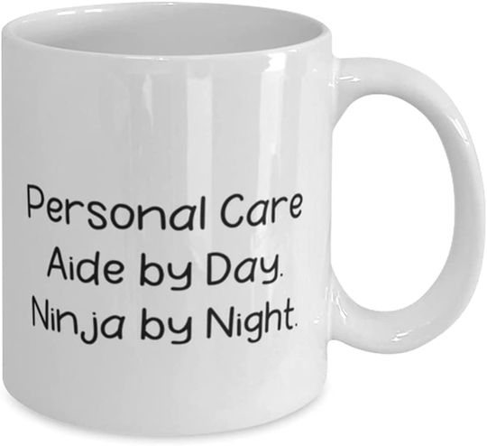 Personal Care Aide by Day. Ninja by Night.Mug