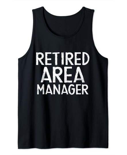 Retired Area Manager Office Business Operation Tank Top