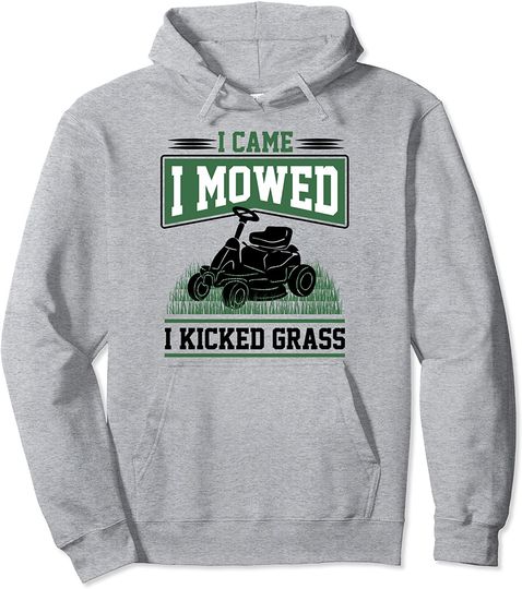 Funny Lawn Mower I Came I Mowed Yard Work Lawn Tractor Pullover Hoodie