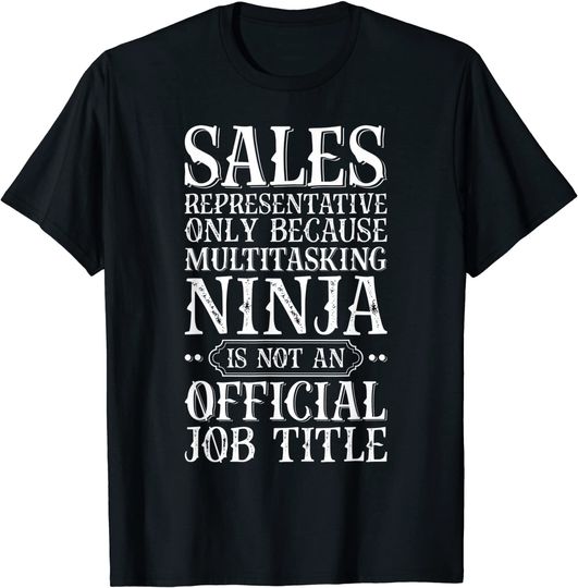 Discover Sales Representative Only Because Multitasking Job T-Shirt