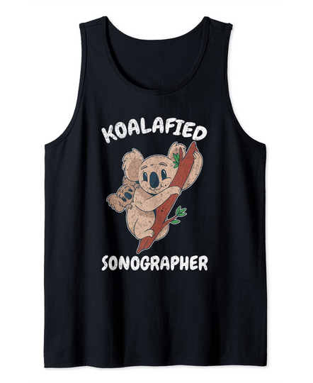 Discover Funny "koalafied Sonographer" - Sonographer Tank Top