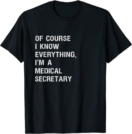 Sarcastic Medical Secretary Receptionist Funny Saying T-Shirt