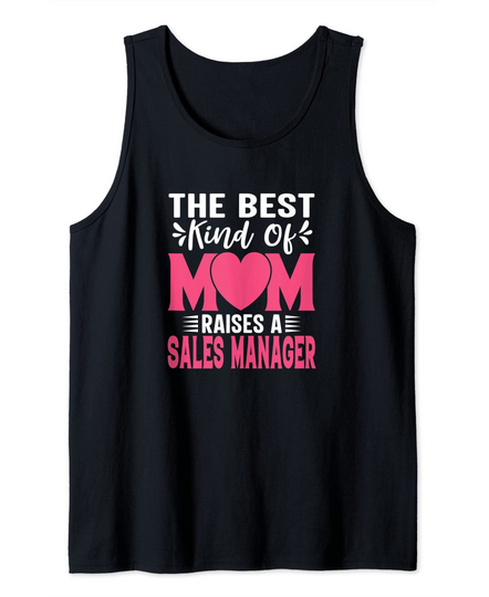 Discover The Best Kind Of Mom Raises A Sales Manager Tank Top