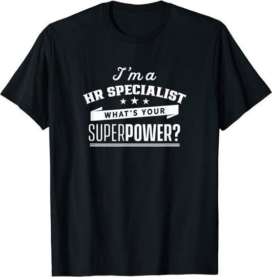 I am an HR Specialist Department Manager Human Resources T-Shirt
