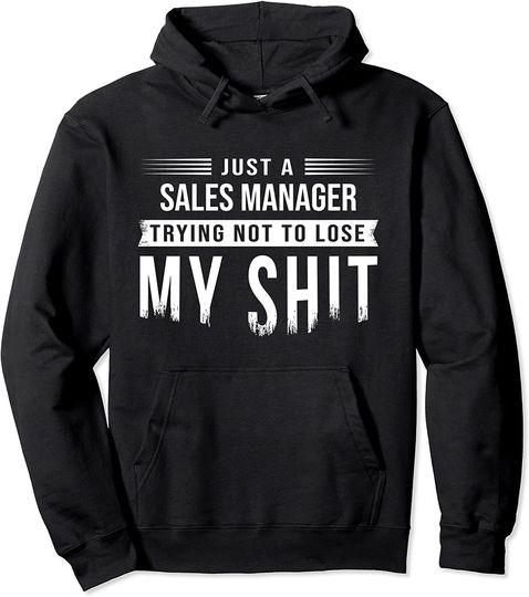 Discover Sales Manager Swearing Saying Sarcastic Pullover Hoodie