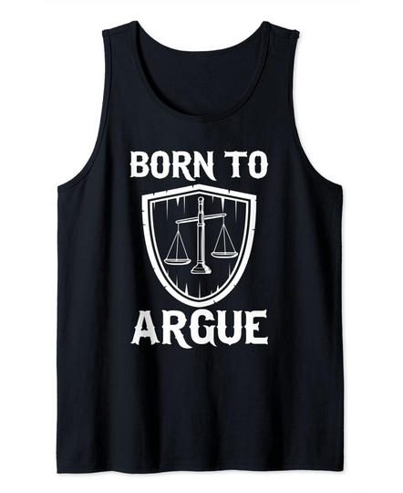 Born To Argue | Legal Sayings Funny Lawyer Tank Top