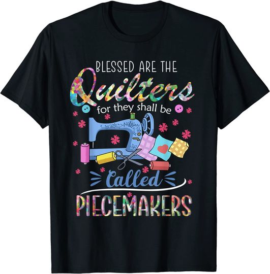Quilting Blessed Are Piecemakers T Shirt