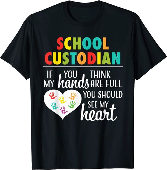 School Custodian Appreciation Heart Quote Janitor T Shirt