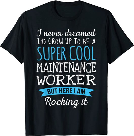 Funny Maintenance Worker Appreciation Gifts T-Shirt