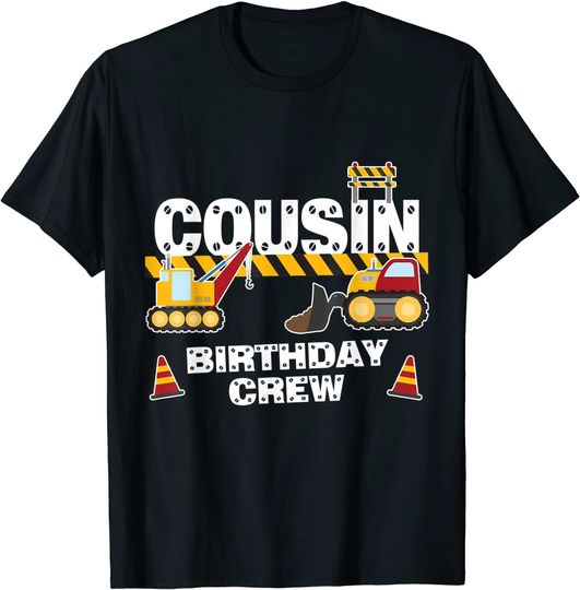 Cousin Birthday Crew For Construction Birthday Party T Shirt