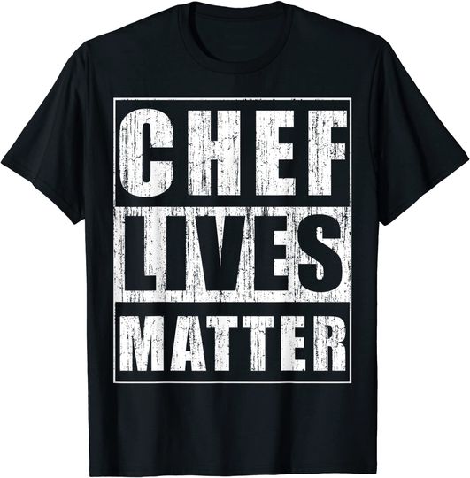 Discover Chef Lives Matter Chef Cook Gift Restaurant Boss T-Shirt