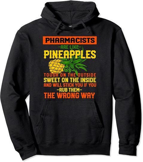 Discover Pharmacists are Like Pineapples Pharmacy Work Pullover Hoodie