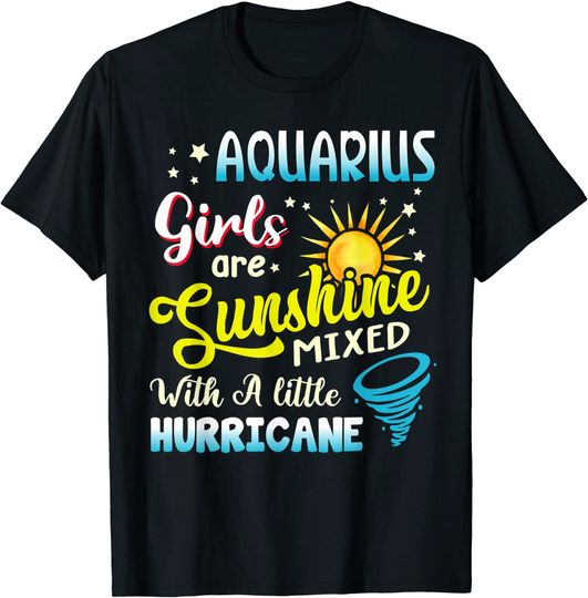 Aquarius Girls Are Sunshine Mixed With A Little Hurricane T Shirt
