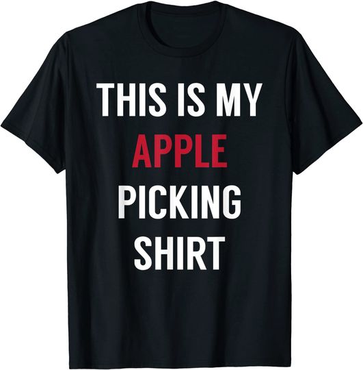 This Is My Apple Picking T Shirt
