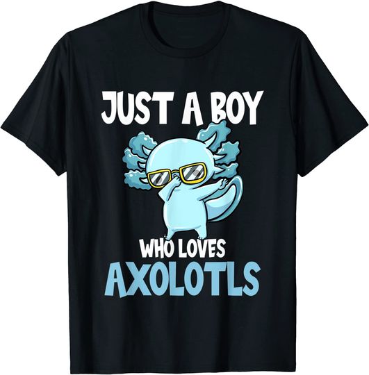 Just a boy who loves axolotls Cute FKawaii T-Shirt
