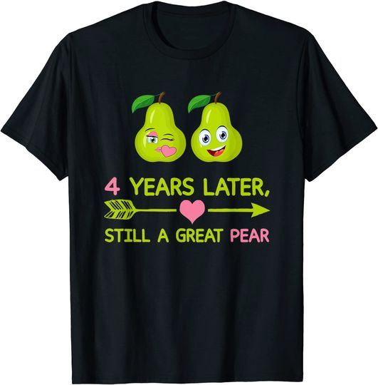 4th Year Anniversary Graphic Still A Great Pear T Shirt