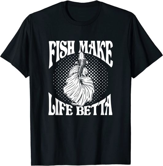 Discover Fish Make Life Betta Fishkeeping Funny Fish Tank T-Shirt