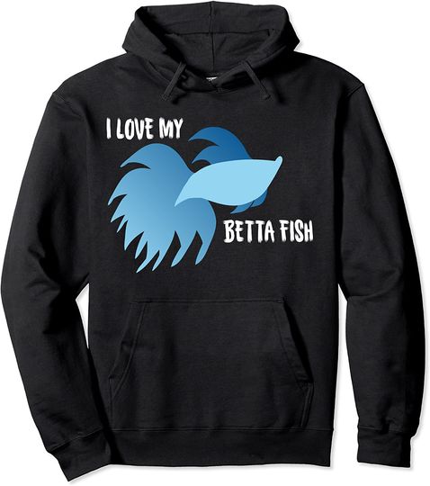 Discover I Love My Betta Fish Pullover Hoodie