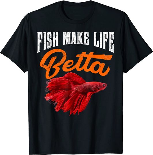 Aquarium Fish Make Life Betta Goldfish Aquarist Themed T-Shirt
