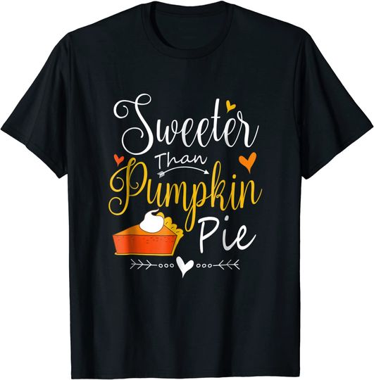Sweeter Than Pumpkin Pie T Shirt