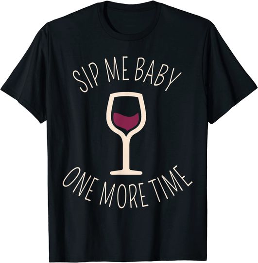 Discover Sip Me Baby Wine T Shirt