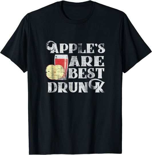 Apples Are Best Drunk T Shirt