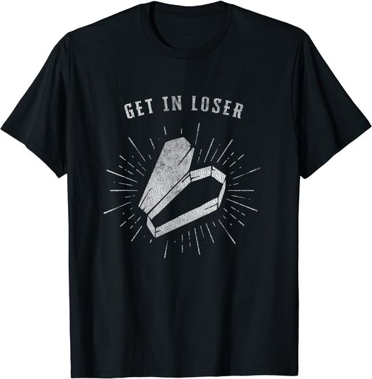 Get In Loser Halloween Coffin T Shirt