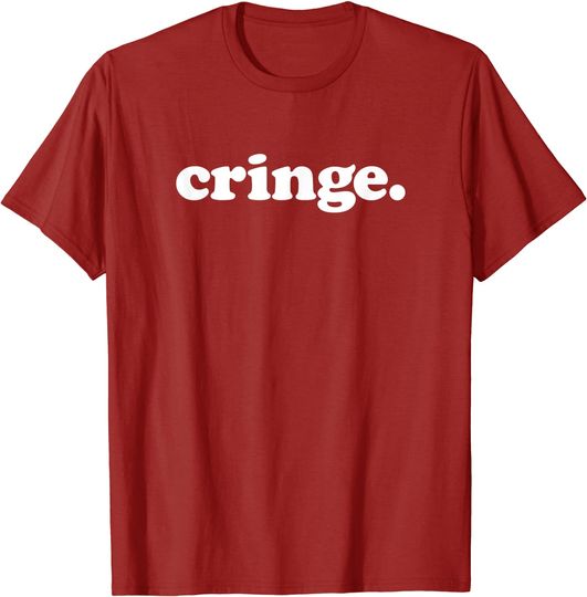 Cringe T Shirt