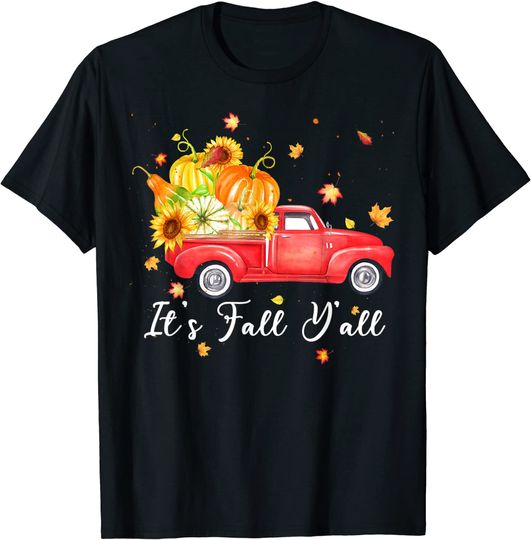 It's Fall Y'all Farm Truck Pumpkins Sunflower Maple Autumn T-Shirt