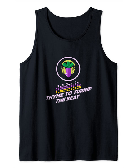 Thyme To Turnip The Beat Pun Music Lover Gifts Tank Top