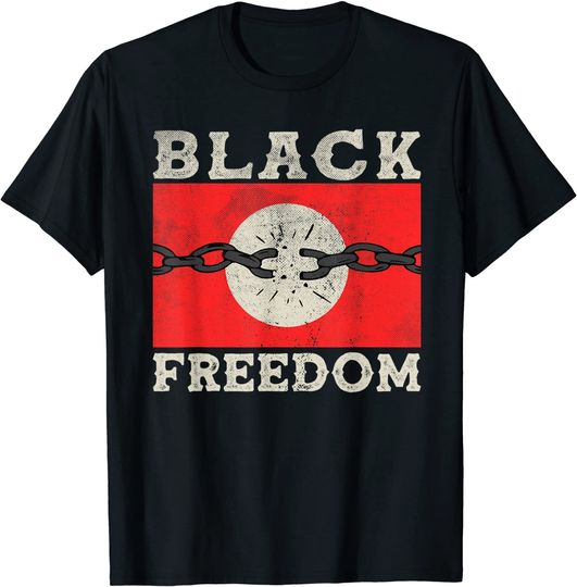 Black Freedom History Month Juneteenth Abolition of Slavery T-Shirt
